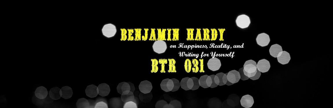 Benjamin Hardy BtR 031