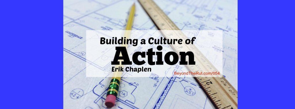 BtR 054 Culture of Action Erik Chaplen