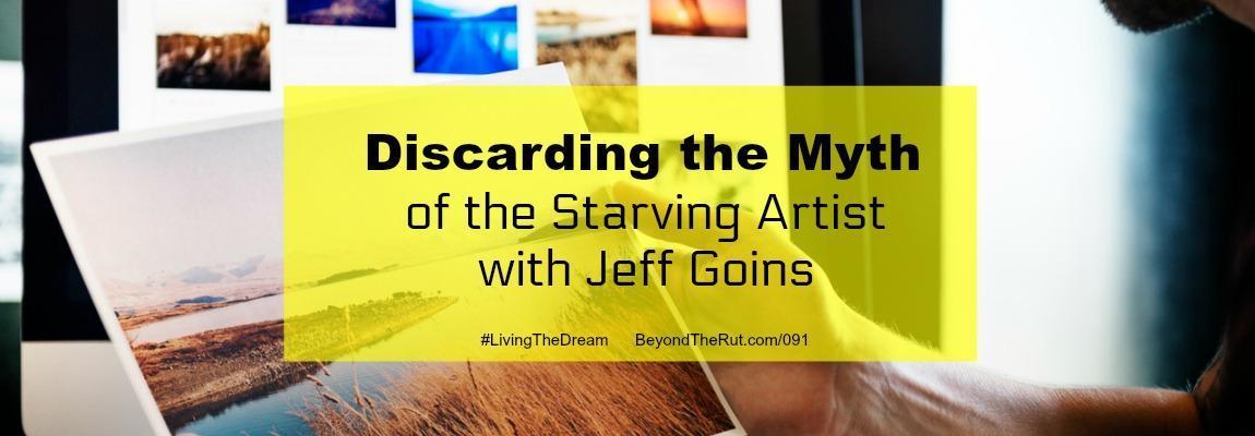 Discarding the Myth of the Starving Artist with Jeff Goins