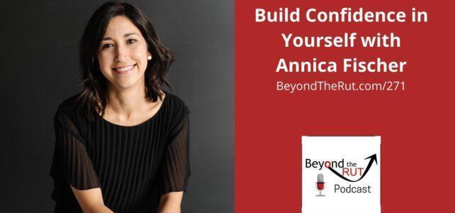 Annica Fischer helps build confidence in yourself through her coaching process.