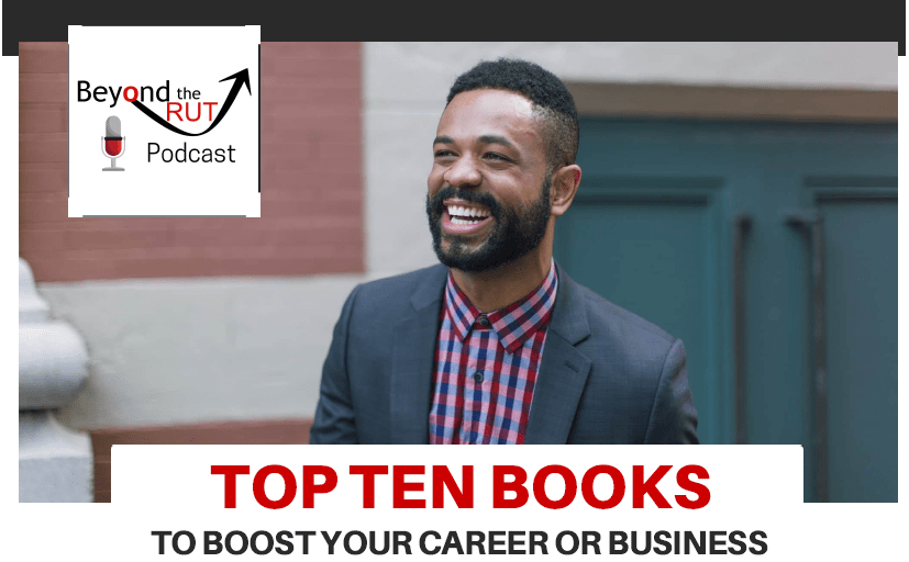 Download our top ten list of books to boost your career or business