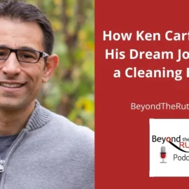 Ken Carfagno shares how he left his dream job to start a cleaning business and find freedom