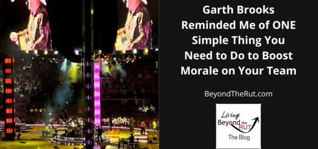 Garth Brooks showed me a reminder about leadership and the power of recognition.