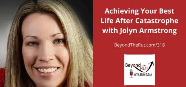 Jolyn Armstrong of Grapevine Mindware helps you achieve your best life after a catastrophe or trauma and organize your life for success.