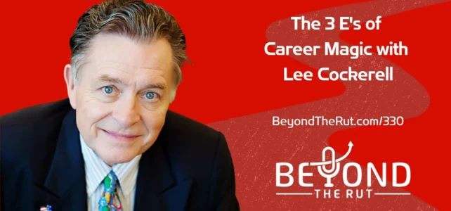 Lee Cockerell shares career advice on the 3 E's of education, experience, and exposure.