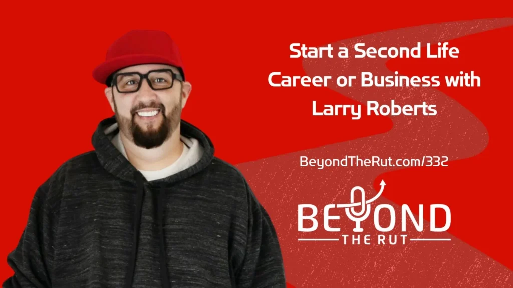 Larry Roberts is helping people find success in a second-life career.