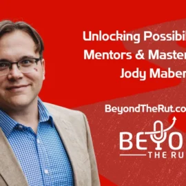 Jody Maberry discusses finding success with mentors and masterminds gained from podcasting.