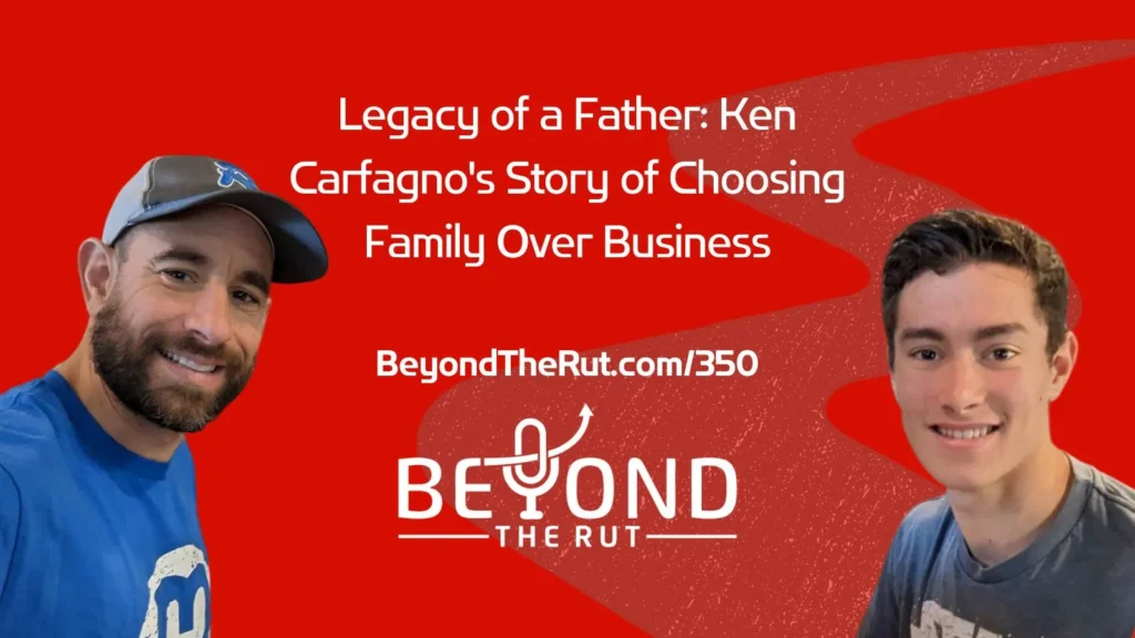 Ken Carfagno shares the vision for a legacy of a father and how he's sharing with his family that choosing family over business is a great way to go in life.