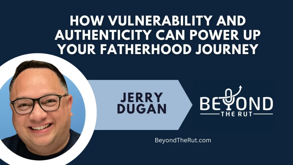 Three reasons why vulnerability and authenticity can power up your fatherhood journey and strengthen relationships.